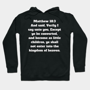 Matthew 18:3 King James Version Bible Verse Typography Hoodie